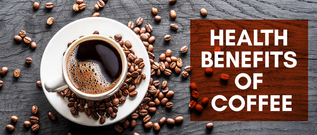 Health benefits of coffee That you may not know