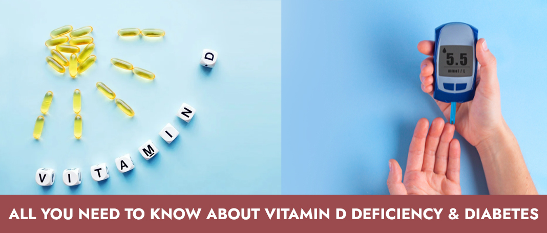 All You Need To Know About Vitamin D Deficiency & Diabetes